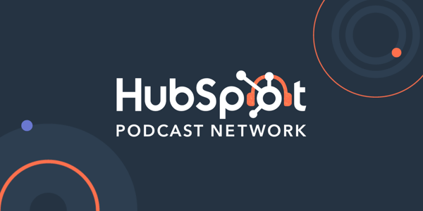 HubSpot Launches New Podcast Network for Business Professionals to Listen, Learn, and Grow Their Companies